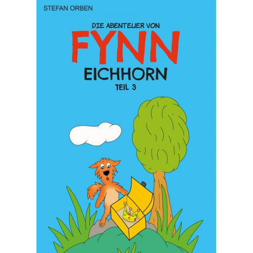 Stefan Orben - Die Abenteuer von Fynn Eichhorn Teil 3