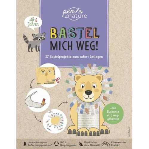 Susanne Pypke - Bastel mich weg! Nachhaltiges Bastelbuch für Kinder ab 6 Jahren