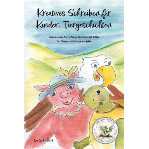 Nanja Holland - Kreatives Schreiben für Kinder: Tiergeschichten