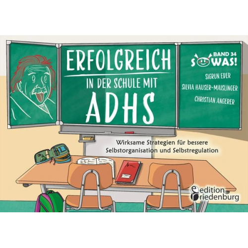 Sigrun Eder Silvia Hauser-Maislinger - Erfolgreich in der Schule mit ADHS - Wirksame Strategien für bessere Selbstorganisation und Selbstregulation