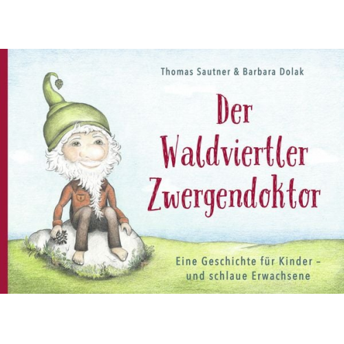 Thomas Sautner - Der Waldviertler Zwergendoktor