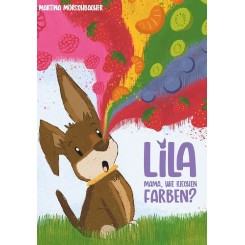 Martina Mörschbacher - Lila - Mama, wie riechen Farben?