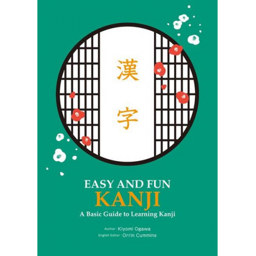 Kiyomi Ogawa - Easy and Fun Kanji: A Basic Guide to Learning Kanji