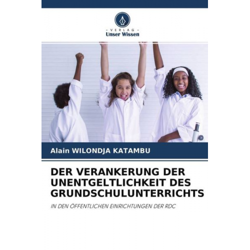 Alain Wilondja Katambu - Der Verankerung der Unentgeltlichkeit des Grundschulunterrichts