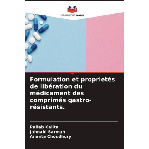 Pallab Kalita Jahnabi Sarmah Ananta Choudhury - Formulation et propriétés de libération du médicament des comprimés gastro-résistants.