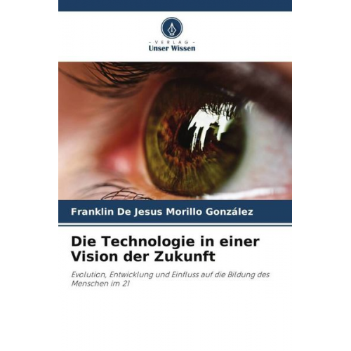 Franklin De Jesus Morillo González - Die Technologie in einer Vision der Zukunft