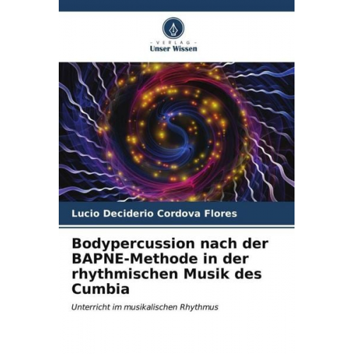 Lucio Deciderio Cordova Flores - Bodypercussion nach der BAPNE-Methode in der rhythmischen Musik des Cumbia