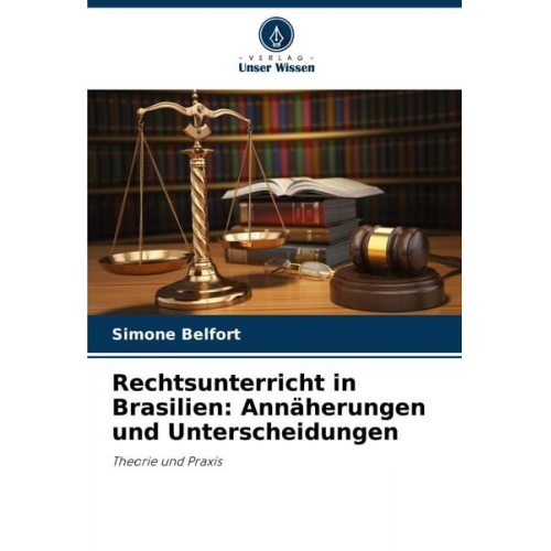 Simone Belfort - Rechtsunterricht in Brasilien: Annäherungen und Unterscheidungen