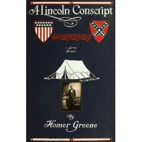 Homer Greene - A Lincoln Conscript