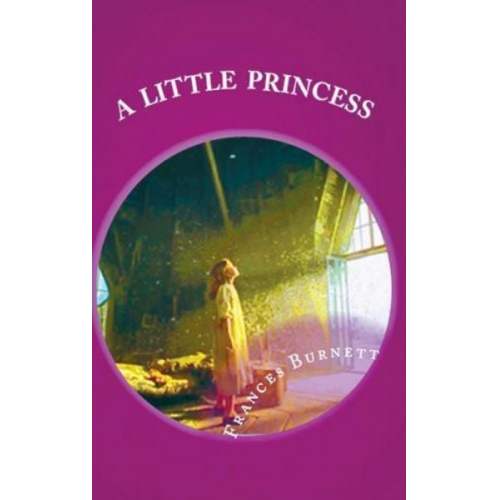 Frances Hodgson Burnett - A Little Princess