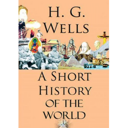 H. G. Wells - A Short History of the World