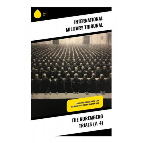 International Military Tribunal - The Nuremberg Trials (V. 4)