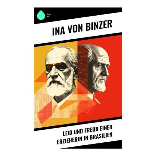 Ina Binzer - Leid und Freud einer Erzieherin in Brasilien