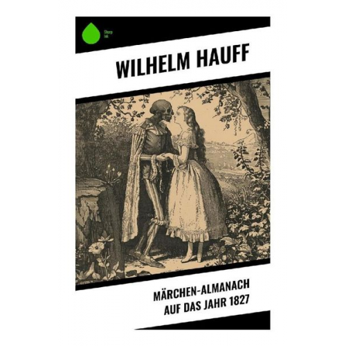 Wilhelm Hauff - Märchen-Almanach auf das Jahr 1827