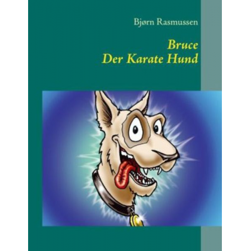 Bjørn Rasmussen - Bruce Der Karate Hund