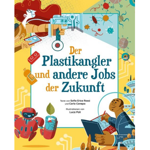 Sofia Erica Rossi Carlo Canepa - Der Plastikangler und andere Jobs der Zukunft