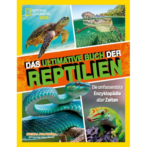 Ruchira Somaweera Stephanie Drimmer - Das ultimative Buch der Reptilien, Die umfassendste Enzyklopädie aller Zeiten