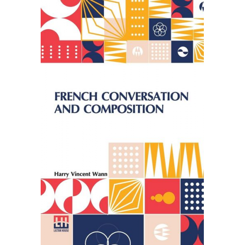 Harry Vincent Wann - French Conversation And Composition