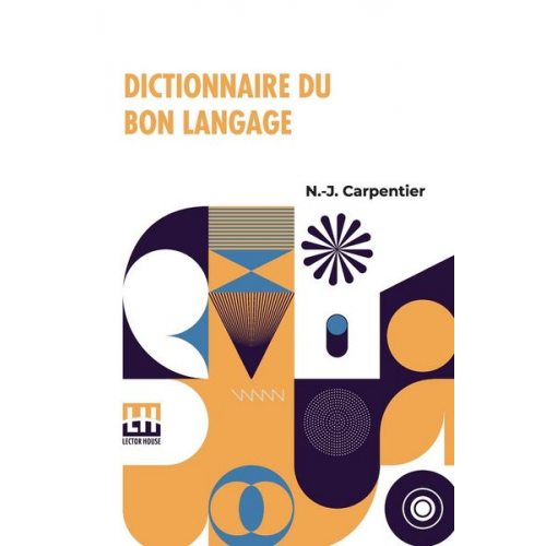 N.-J. Carpentier - Dictionnaire Du Bon Langage