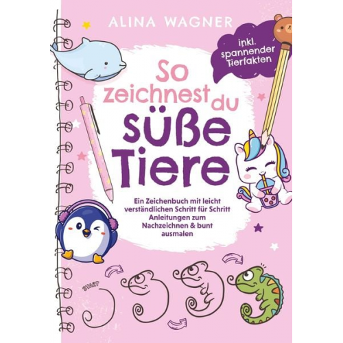 Alina Wagner - So zeichnest du süße Tiere