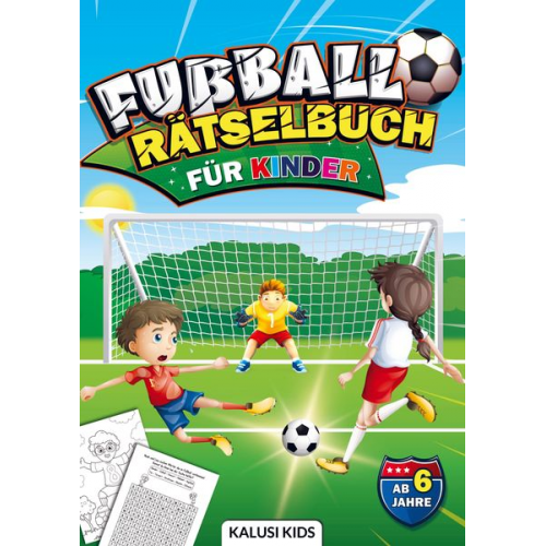 Kalusi Kids - Kalusi: Fußball Rätselbuch für Kinder ab 6 Jahre