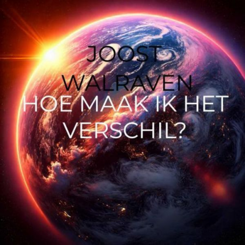 Joost Walraven - Hoe maak ik het verschil?