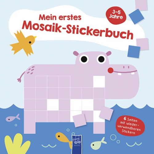 Mein erstes Mosaik-Stickerbuch 3-5 Jahre (Cover Nilpferd)