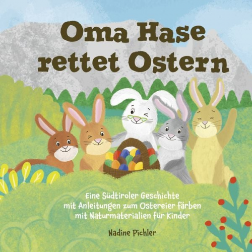 Pichler Nadine - Oma Hase rettet Ostern