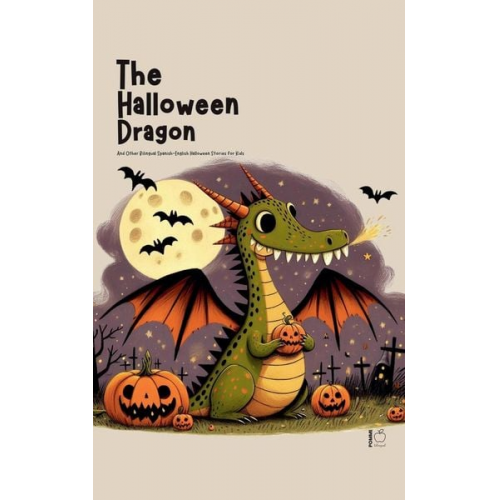 Pomme Bilingual - The Halloween Dragon And Other Bilingual Spanish-English Halloween Stories for Kids