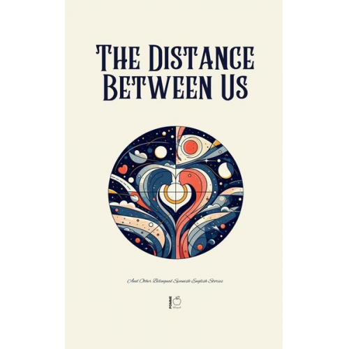 Pomme Bilingual - The Distance Between Us And Other Bilingual Spanish-English Stories