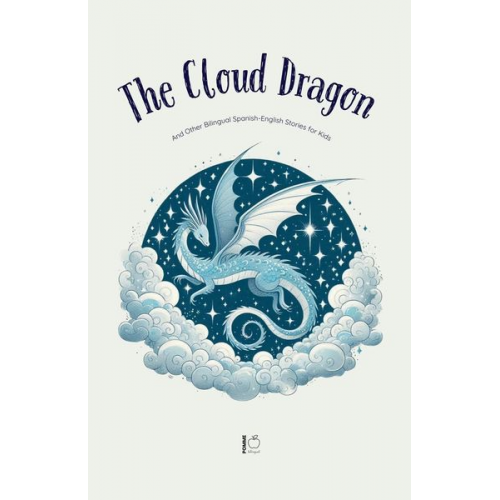 Pomme Bilingual - The Cloud Dragon And Other Bilingual Spanish-English Stories for Kids