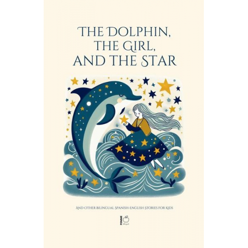 Pomme Bilingual - The Dolphin, The Girl, And The Star And Other Bilingual Spanish-English Stories For Kids