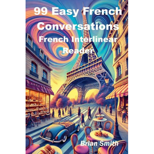 Brian Smith - 99 Easy French Conversations