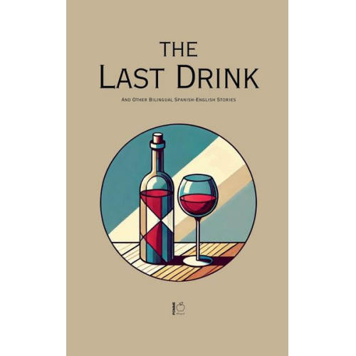 Pomme Bilingual - The Last Drink And Other Bilingual Spanish-English Stories