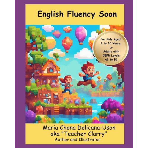 Maria Chona D. Uson - English Fluency Soon (For A1 to B1 CEFR Levels or 2- to 10-Year-Olds)