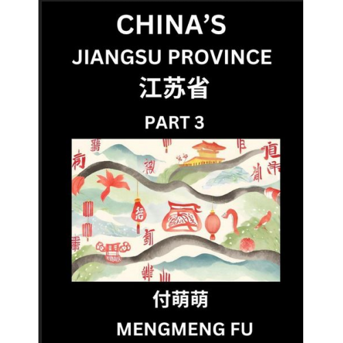 Mengmeng Fu - China's Jiangsu Province (Part 3)- Learn Chinese Characters, Words, Phrases with Chinese Names, Surnames and Geography