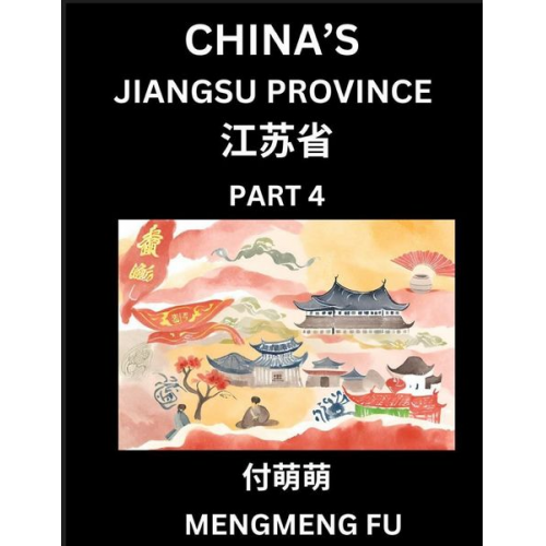 Mengmeng Fu - China's Jiangsu Province (Part 4)- Learn Chinese Characters, Words, Phrases with Chinese Names, Surnames and Geography