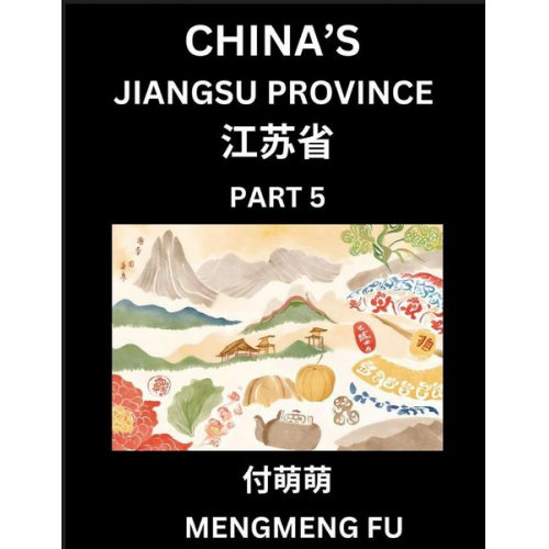 Mengmeng Fu - China's Jiangsu Province (Part 5)- Learn Chinese Characters, Words, Phrases with Chinese Names, Surnames and Geography