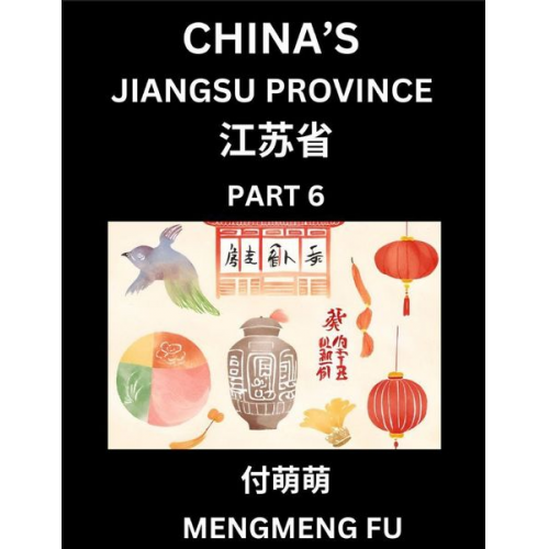 Mengmeng Fu - China's Jiangsu Province (Part 6)- Learn Chinese Characters, Words, Phrases with Chinese Names, Surnames and Geography