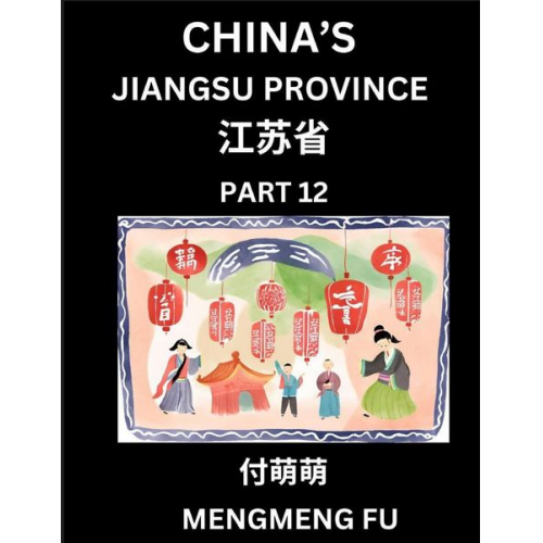 Mengmeng Fu - China's Jiangsu Province (Part 12)- Learn Chinese Characters, Words, Phrases with Chinese Names, Surnames and Geography