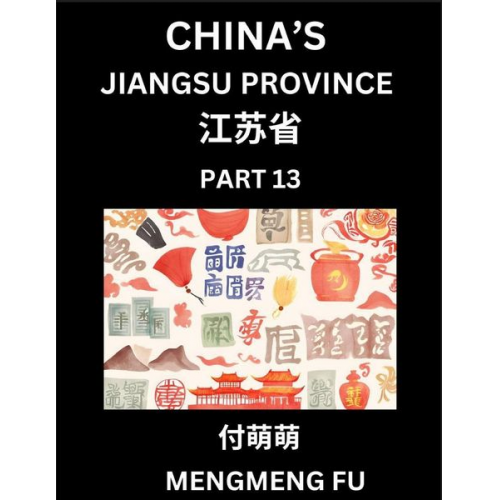 Mengmeng Fu - China's Jiangsu Province (Part 13)- Learn Chinese Characters, Words, Phrases with Chinese Names, Surnames and Geography