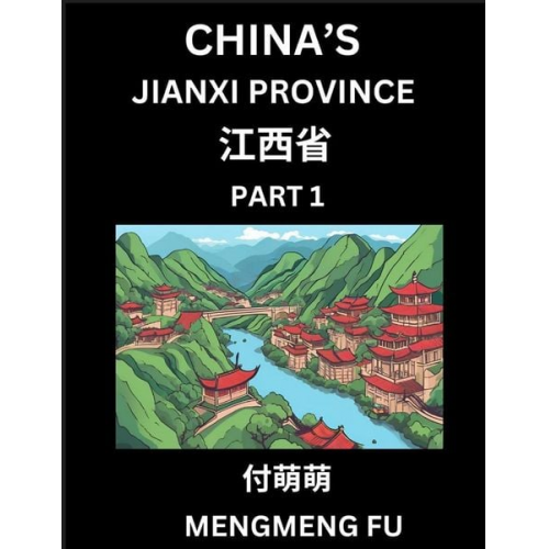 Mengmeng Fu - China's Jiangxi Province (Part 1)- Learn Chinese Characters, Words, Phrases with Chinese Names, Surnames and Geography