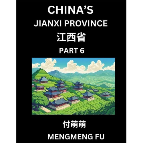 Mengmeng Fu - China's Jiangxi Province (Part 6)- Learn Chinese Characters, Words, Phrases with Chinese Names, Surnames and Geography