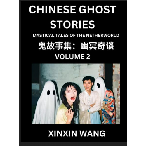 Xinxin Wang - Chinese Ghost Stories (Part 2)- Learn Mandarin Chinese Language and Culture by Reading Short Stories, HSK All Levels, Simplified Character Edition, Ea