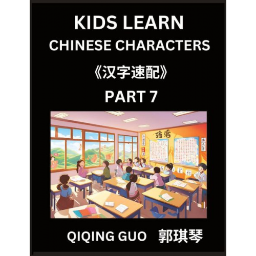 Qiqing Guo - Kids Learn Chinese Characters (Part 7)- A Collection of Mandarin Chinese Puzzles for Kids to Learn Recognizing Simplified Chinese Characters with Easy