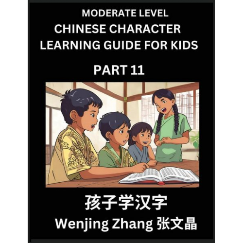 Wenjing Zhang - Chinese Character Learning Guide for Kids (Part 11)- Moderate level Brain Game Test Series, Easy Lessons for Kids to Learn Recognizing Simplified Chin