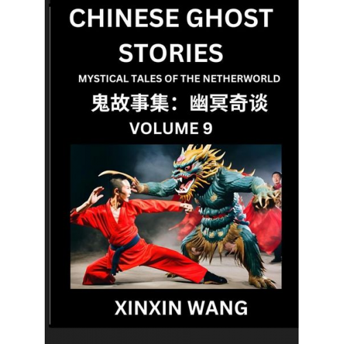 Xinxin Wang - Chinese Ghost Stories (Part 9)- Learn Mandarin Chinese Language and Culture by Reading Short Stories, HSK All Levels, Simplified Character Edition, Ea