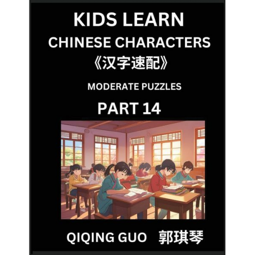 Qiqing Guo - Kids Learn Chinese Characters (Part 14)- A Collection of Moderate Level Mandarin Chinese Puzzles for Kids to Learn Recognizing Simplified Chinese Char