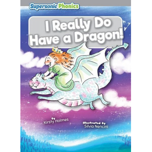 Kirsty Holmes - I Really Do Have a Dragon!