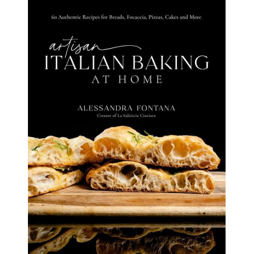 Alessandra Fontana - Artisan Italian Baking at Home